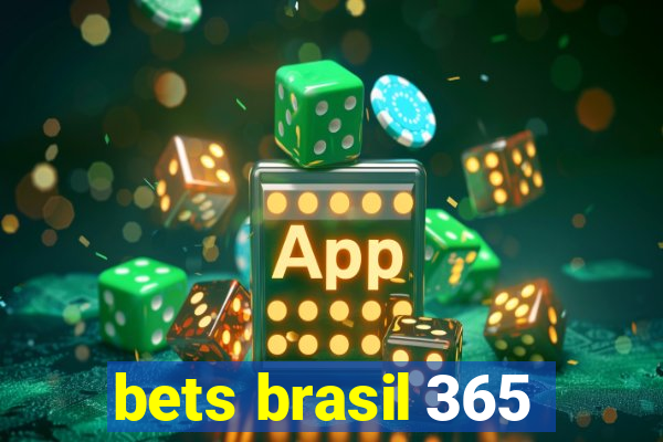 bets brasil 365